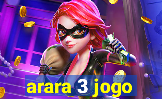 arara 3 jogo